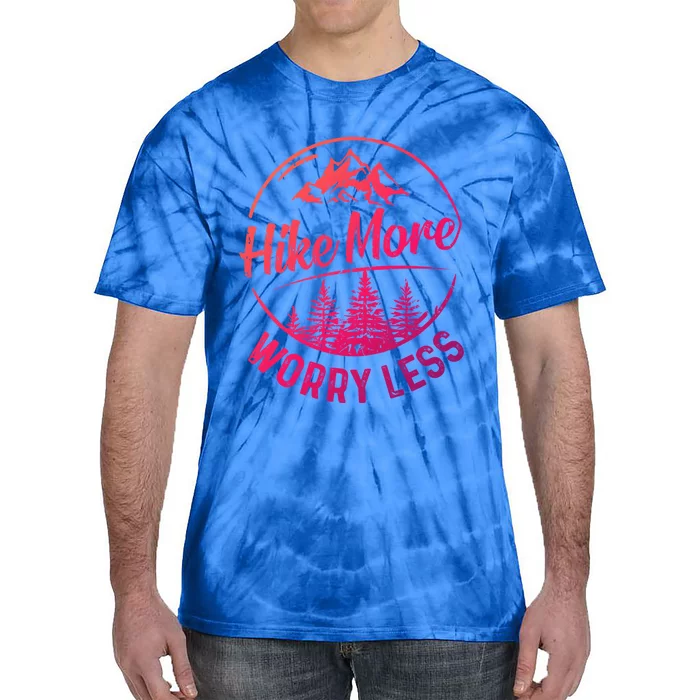 Hike More Worry Less Gift Funny Hiking Camping Lovers Hiker Gift Tie-Dye T-Shirt