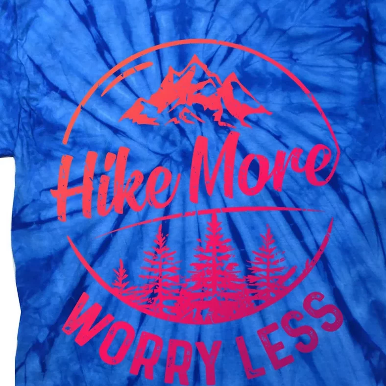 Hike More Worry Less Gift Funny Hiking Camping Lovers Hiker Gift Tie-Dye T-Shirt