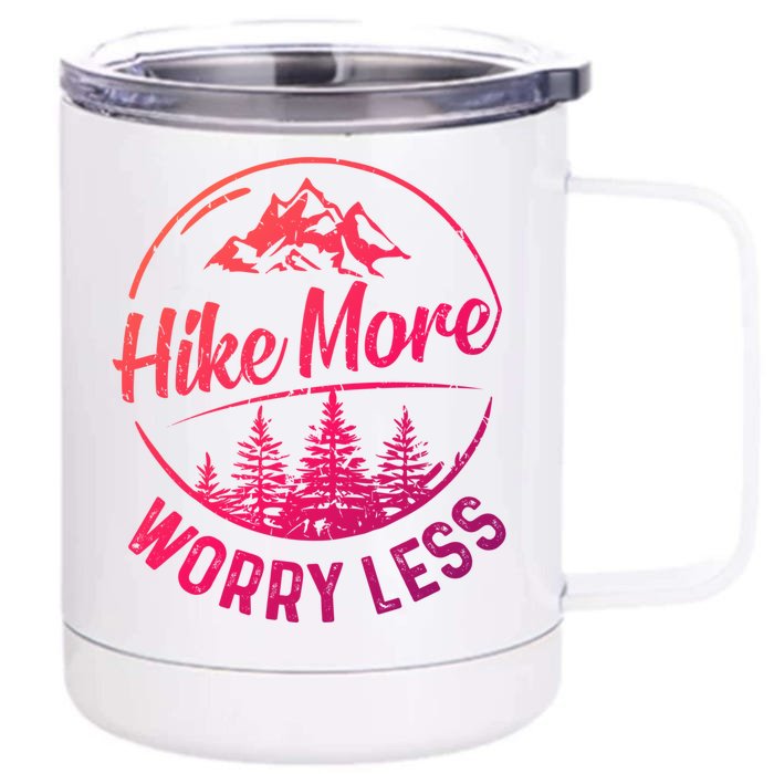 Hike More Worry Less Gift Funny Hiking Camping Lovers Hiker Gift Front & Back 12oz Stainless Steel Tumbler Cup