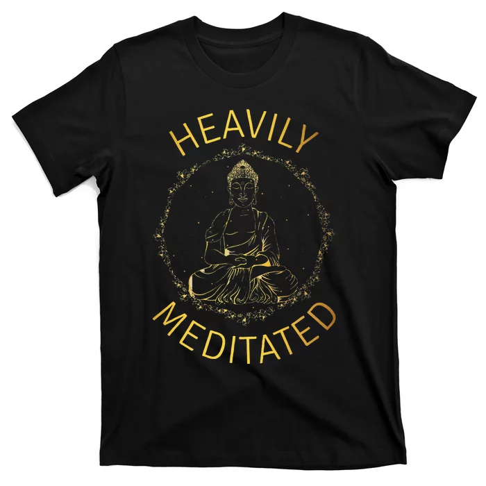 Heavily Meditated Yoga Meditation Spiritual Warrior Buddhist T-Shirt