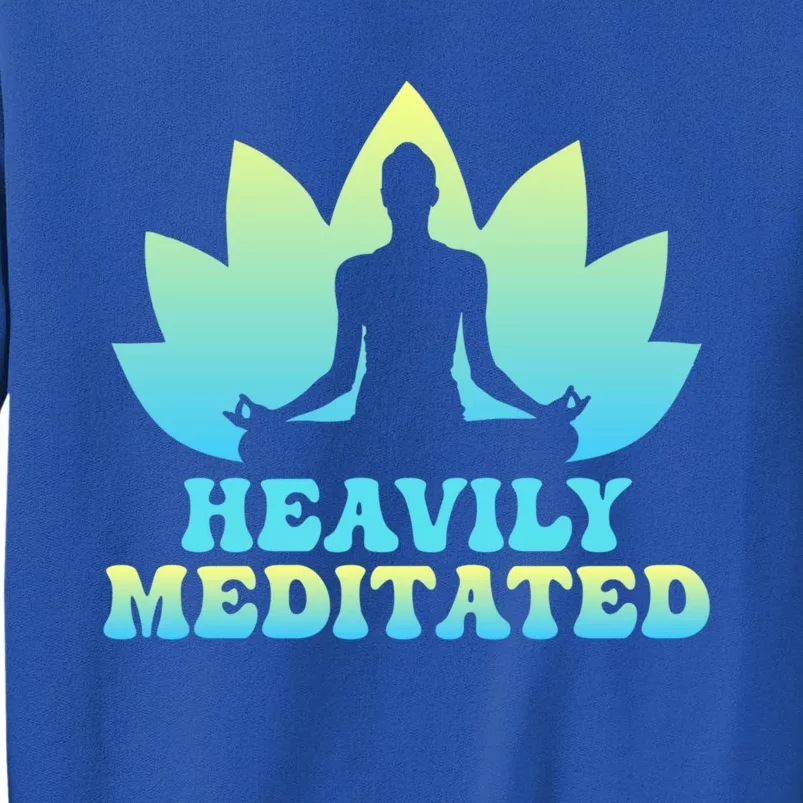 Heavily Meditated Yoga Class Instructor Gift Tall Sweatshirt