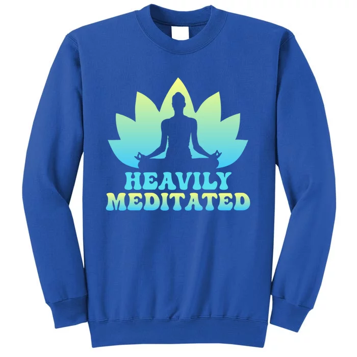 Heavily Meditated Yoga Class Instructor Gift Tall Sweatshirt