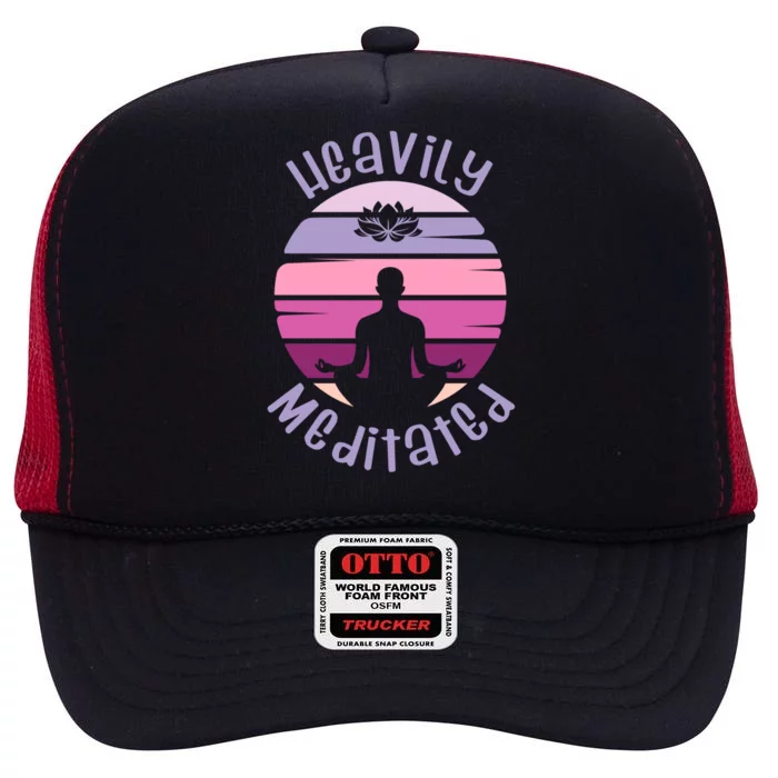 Heavily Meditated Yoga Meditation Spiritual Gift High Crown Mesh Trucker Hat