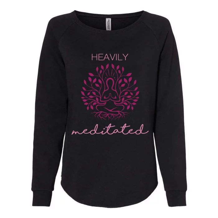 Heavily Meditated Yoga Meditation Spiritual Gift Womens California Wash Sweatshirt