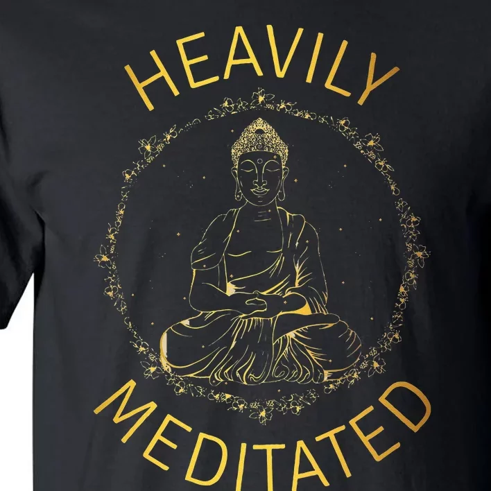 Heavily Meditated Yoga Meditation Spiritual Warrior Buddhist Tall T-Shirt