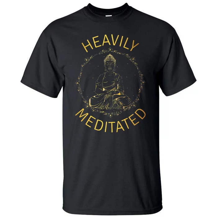 Heavily Meditated Yoga Meditation Spiritual Warrior Buddhist Tall T-Shirt