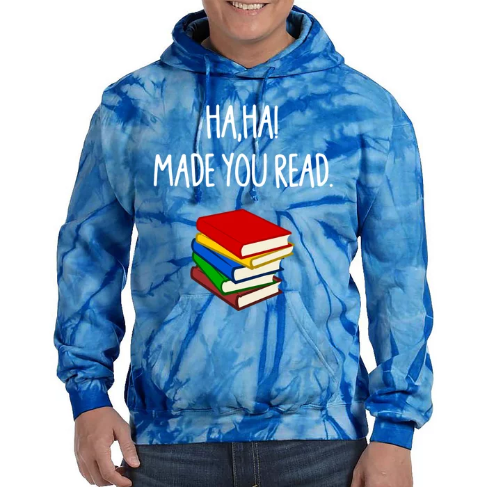 Haha Made You Read April Fools Day Teacher Gift Tie Dye Hoodie