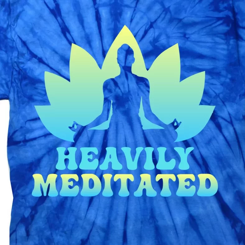 Heavily Meditated Yoga Class Instructor Gift Tie-Dye T-Shirt