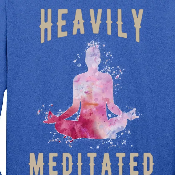 Heavily Meditated Yoga Meditation Gift And Cool Gift Tall Long Sleeve T-Shirt