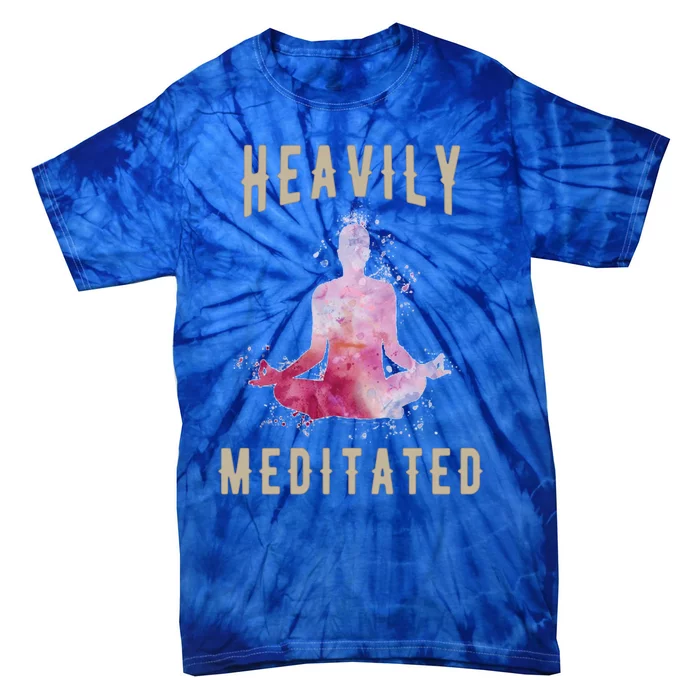 Heavily Meditated Yoga Meditation Gift And Cool Gift Tie-Dye T-Shirt