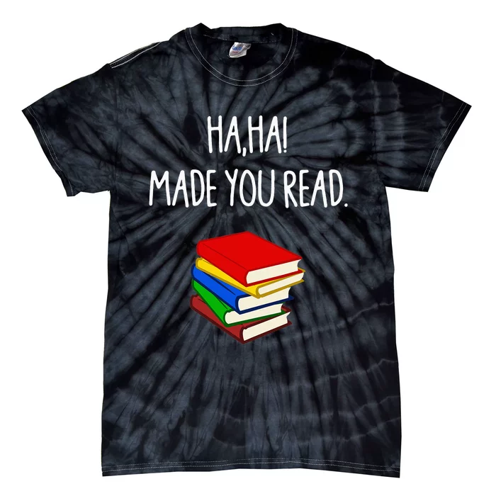 Haha Made You Read April Fools Day Teacher Tie-Dye T-Shirt