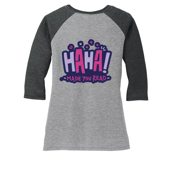 Haha Made You Read Funny Women's Tri-Blend 3/4-Sleeve Raglan Shirt