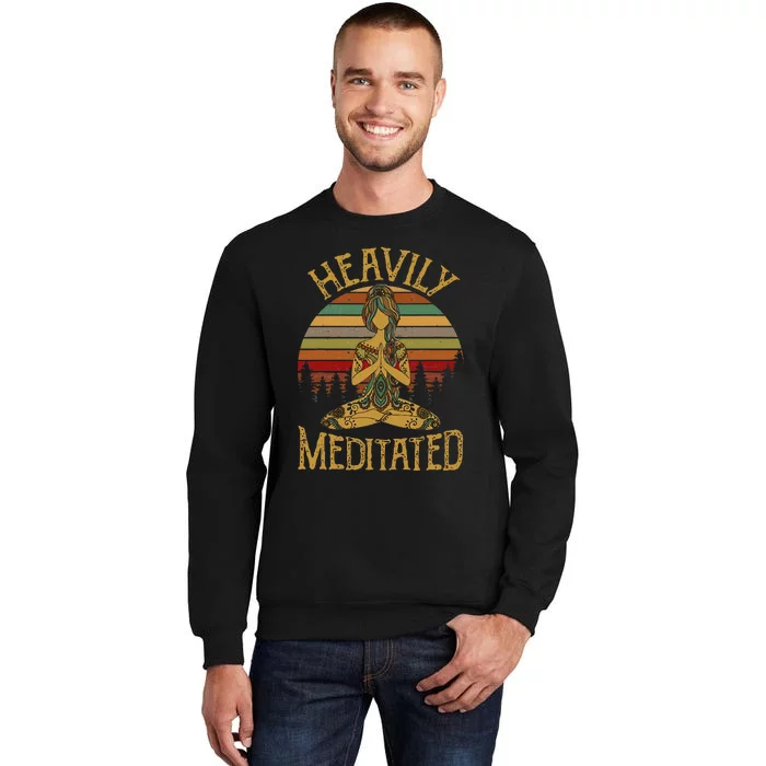 Heavily Meditated Yoga Meditation Spiritual Tall Sweatshirt