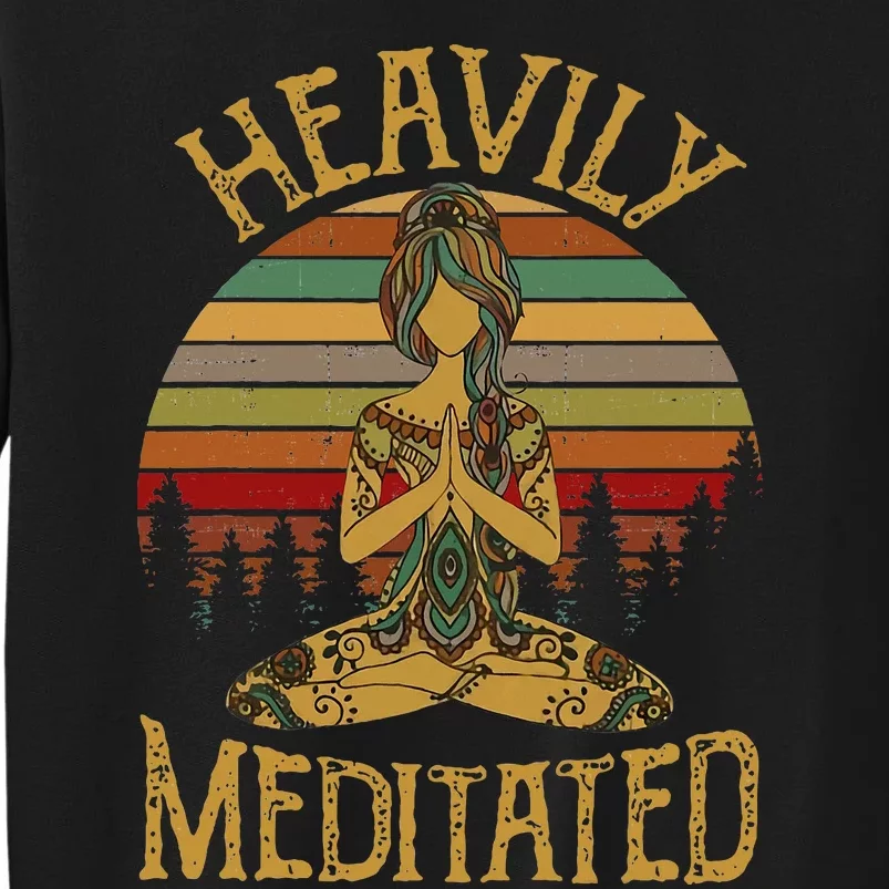 Heavily Meditated Yoga Meditation Spiritual Tall Sweatshirt