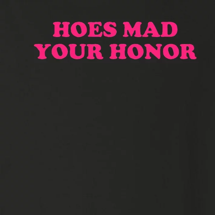 Hoes Mad Your Honor Apparel Toddler Long Sleeve Shirt