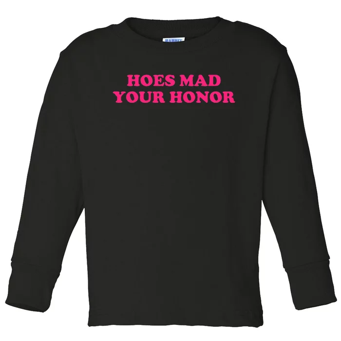 Hoes Mad Your Honor Apparel Toddler Long Sleeve Shirt