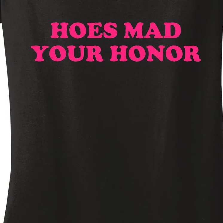 Hoes Mad Your Honor Apparel Women's V-Neck T-Shirt