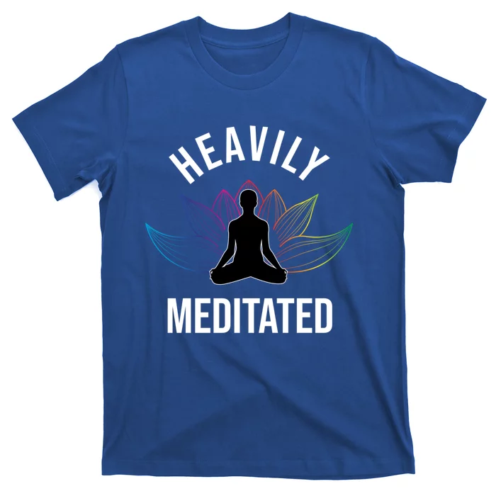 Heavily Meditated Yoga Meditation Monk Buddhism Quote Gift T-Shirt