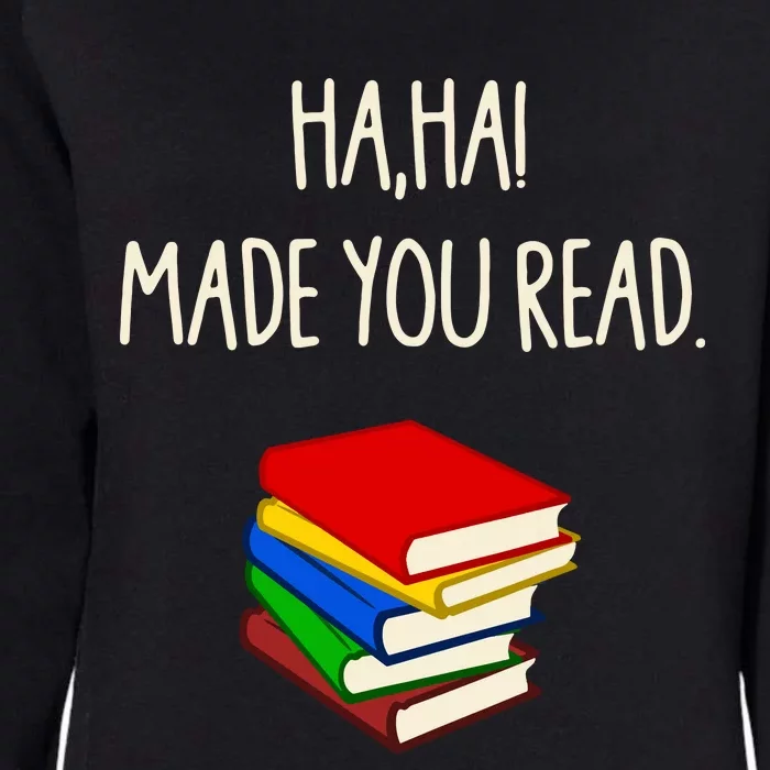 Haha Made You Read April Fools Day Teacher Womens California Wash Sweatshirt