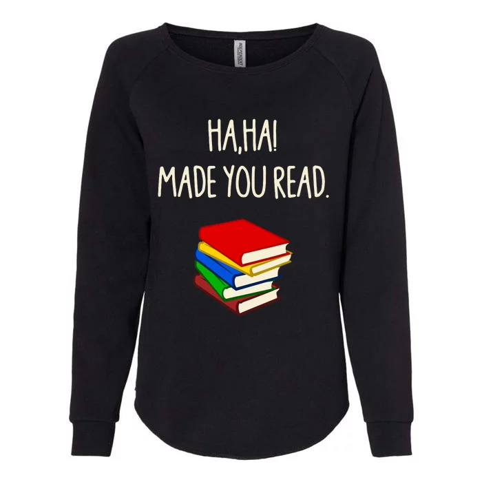 Haha Made You Read April Fools Day Teacher Womens California Wash Sweatshirt