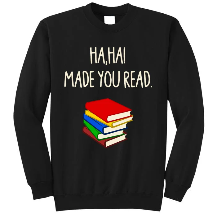 Haha Made You Read April Fools Day Teacher Tall Sweatshirt