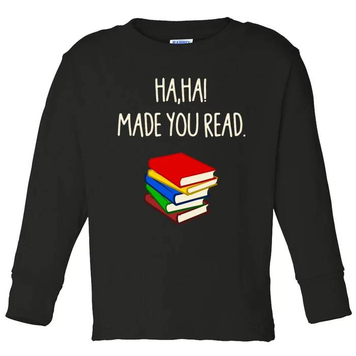 Haha Made You Read April Fools Day Teacher Toddler Long Sleeve Shirt