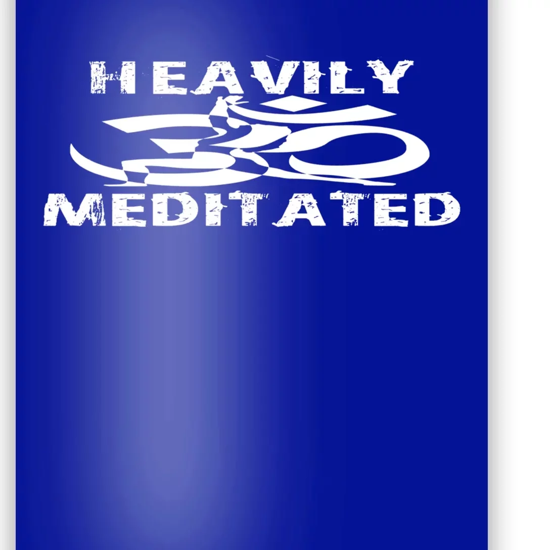 Heavily Meditated Yoga Funny Cool Gift Poster