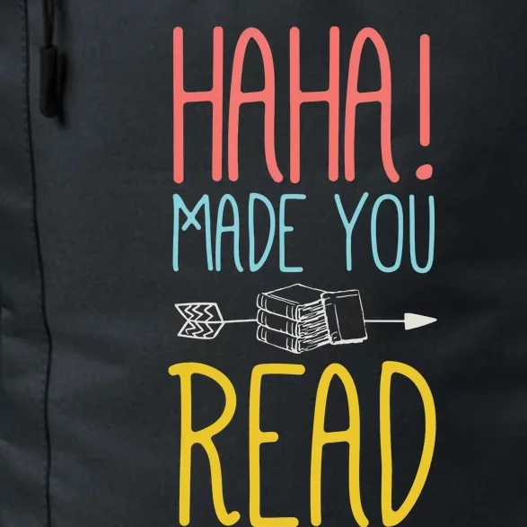 Haha Made You Read Cute School Teacher Librarian Gifts Daily Commute Backpack