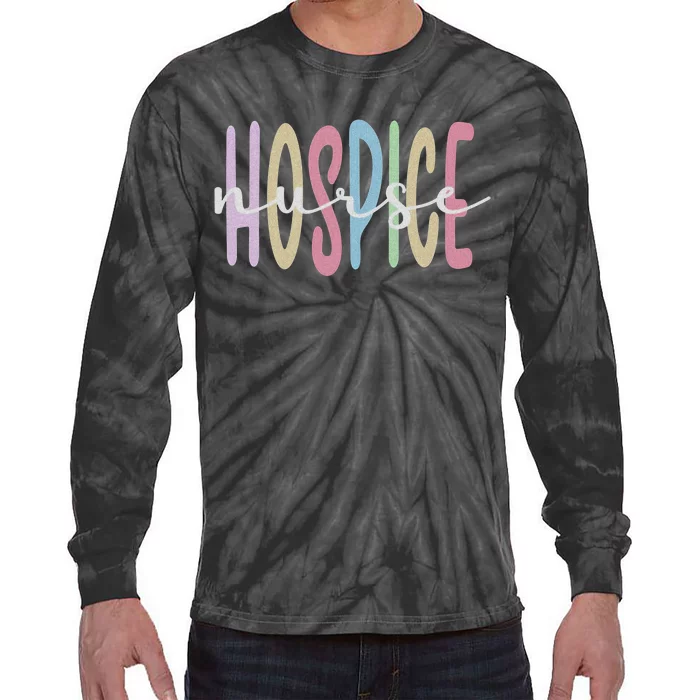 Hospice Nurse Appreciation Palliative Nurse Meaningful Tie-Dye Long Sleeve Shirt