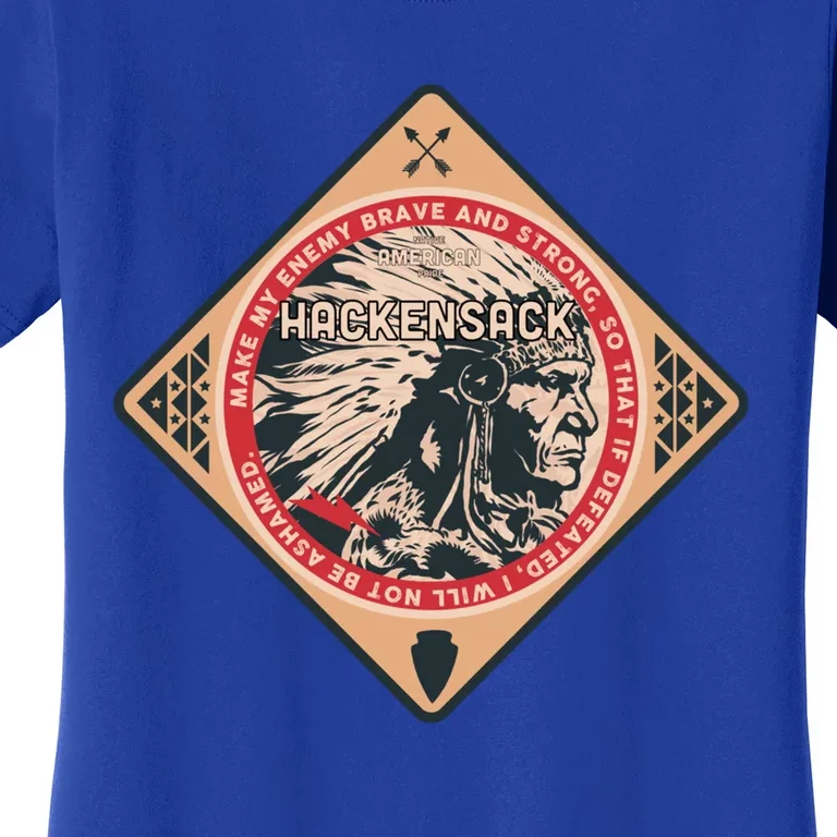 Hackensack Native American Indian Brave Strong Enemy Gift Women's T-Shirt