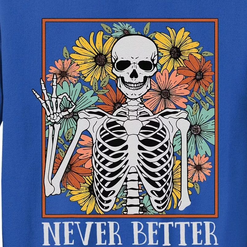 Halloween Never Better Skeleton Floral Skull Sweatshirt