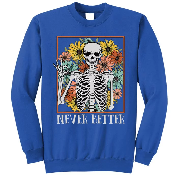 Halloween Never Better Skeleton Floral Skull Sweatshirt