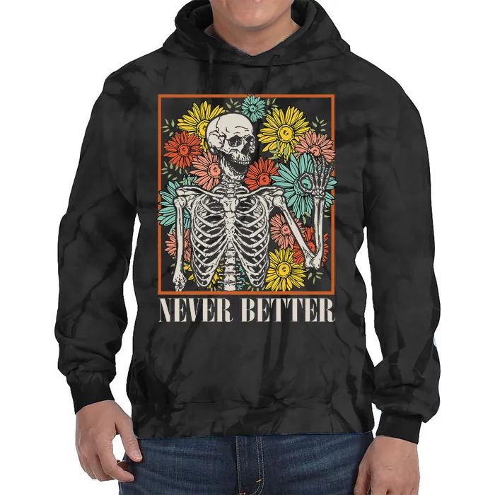 Halloween Never Better Skeleton Floral Skull Funny Tie Dye Hoodie