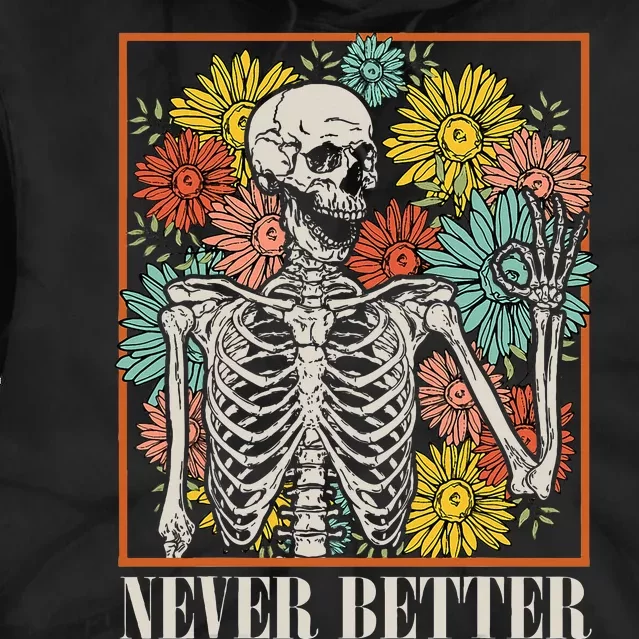 Halloween Never Better Skeleton Floral Skull Funny Tie Dye Hoodie