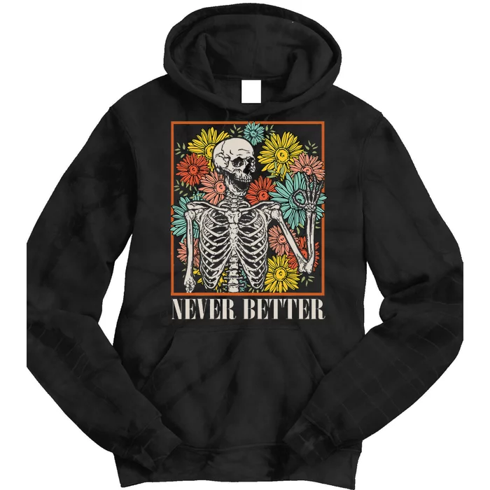 Halloween Never Better Skeleton Floral Skull Funny Tie Dye Hoodie