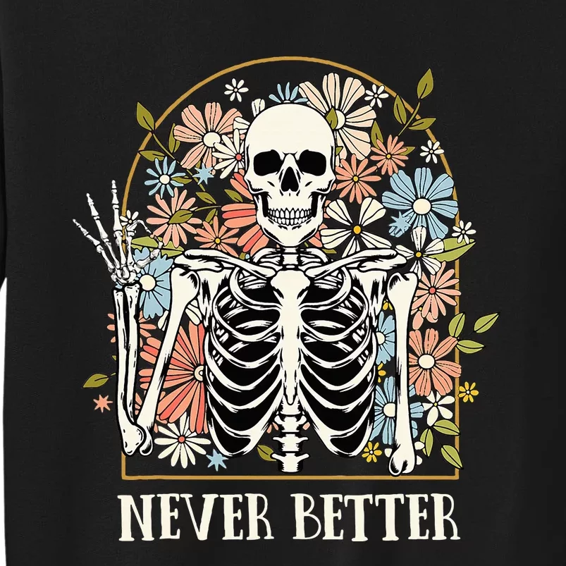 Halloween Never Better Skeleton Floral Skull Tall Sweatshirt