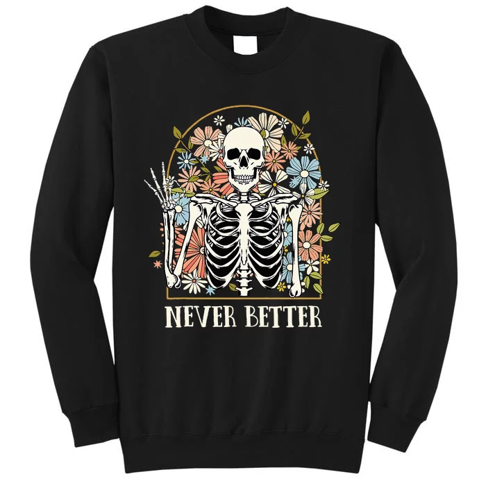 Halloween Never Better Skeleton Floral Skull Tall Sweatshirt