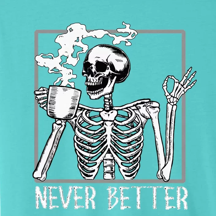 Halloween Never Better Skeleton Funny Skull ChromaSoft Performance T-Shirt