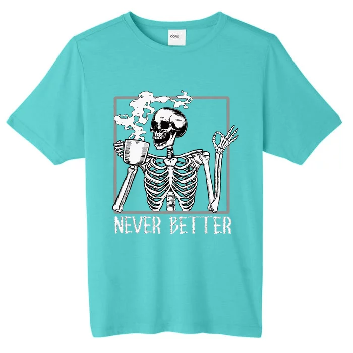 Halloween Never Better Skeleton Funny Skull ChromaSoft Performance T-Shirt