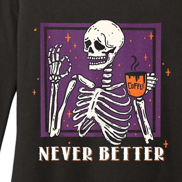 Halloween Never Better Skeleton Coffee Womens CVC Long Sleeve Shirt