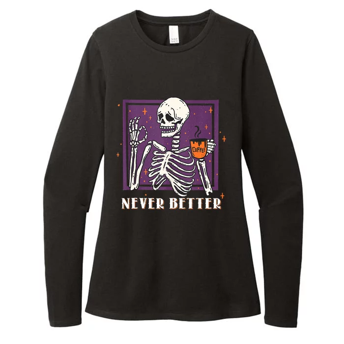 Halloween Never Better Skeleton Coffee Womens CVC Long Sleeve Shirt