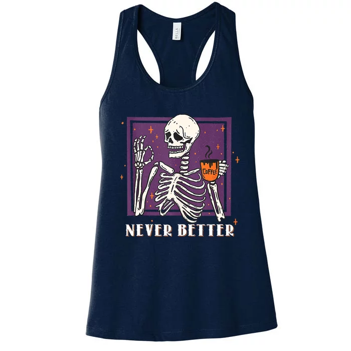 Halloween Never Better Skeleton Coffee Women's Racerback Tank