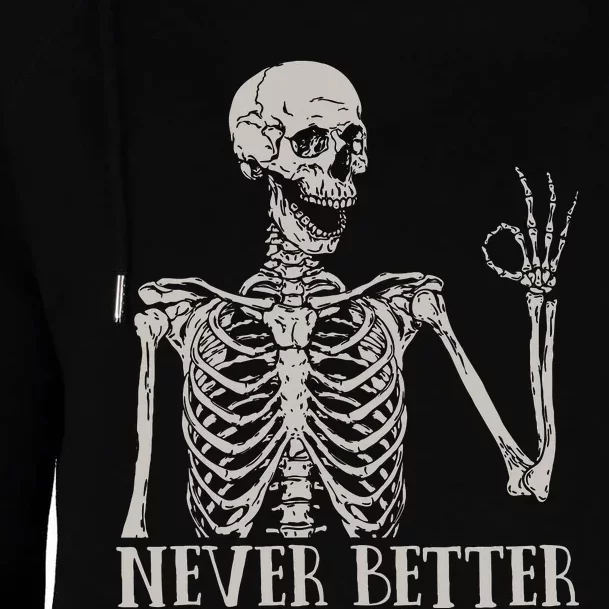 Halloween Never Better Skeleton Funny Skull Womens Funnel Neck Pullover Hood