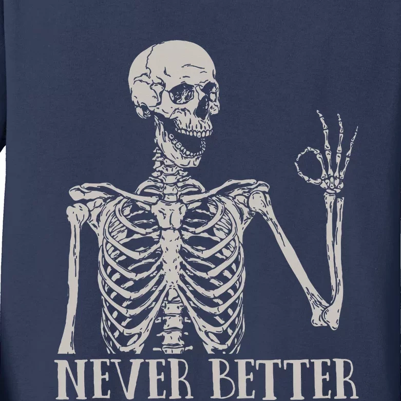 Halloween Never Better Skeleton Funny Skull Kids Long Sleeve Shirt