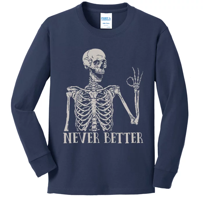 Halloween Never Better Skeleton Funny Skull Kids Long Sleeve Shirt