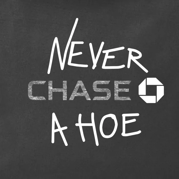 Hrdevrythng Never Chase A Hoe Zip Tote Bag