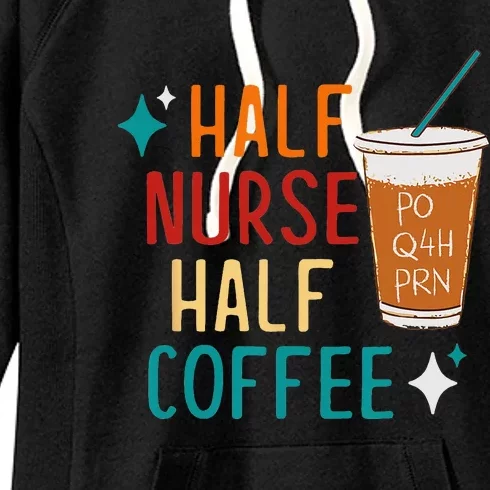 Half Nurse Coffee Nurse Gifts Nurse Week Gifts Funny Nurse Women's Fleece Hoodie