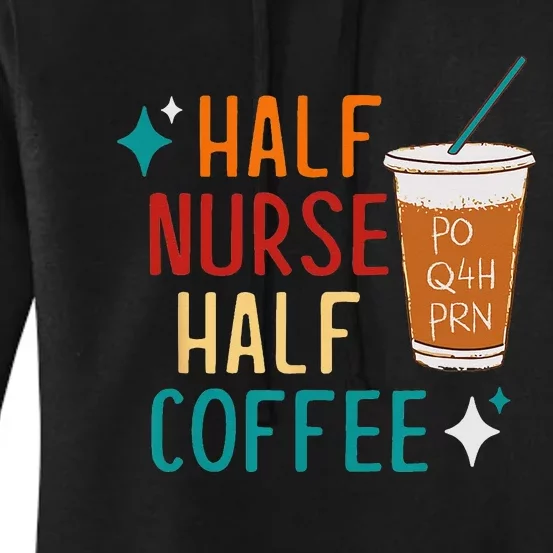 Half Nurse Coffee Nurse Gifts Nurse Week Gifts Funny Nurse Women's Pullover Hoodie