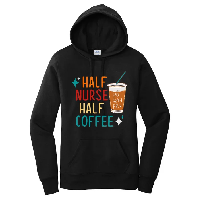 Half Nurse Coffee Nurse Gifts Nurse Week Gifts Funny Nurse Women's Pullover Hoodie