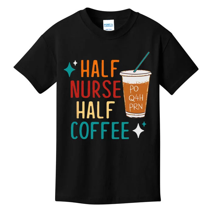 Half Nurse Coffee Nurse Gifts Nurse Week Gifts Funny Nurse Kids T-Shirt